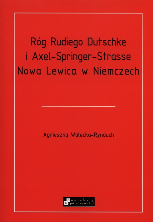 Róg Rudiego Dutschke i Axel - Springer-Strasse Nowa lewica w Niemczech
