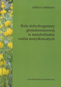 Rola dehydrogenazy glutaminianowej w metabolizmie roślin motylkowatych