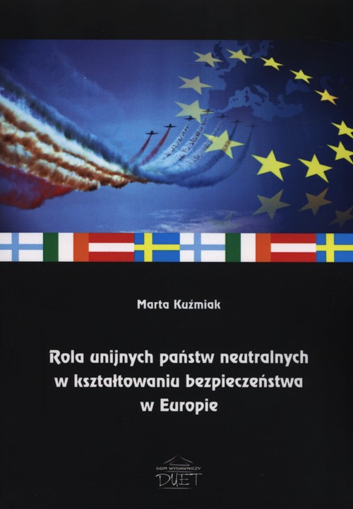Rola unijnych państw neutralnych w kształtowaniu bezpieczeństwa w Europie