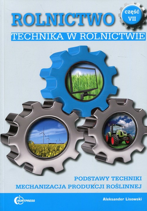 Rolnictwo Część 7 Technika w rolnictwie Podręcznik