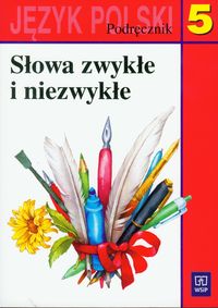Słowa zwykłe i niezwykłe 5 Język polski Podręcznik