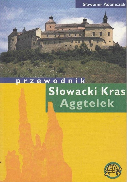 Słowacki Kras Aggtelek. Przewodnik