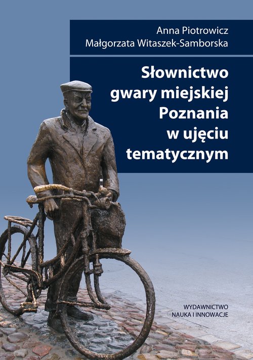 Słownictwo gwary miejskiej Poznania w ujęciu tematycznym