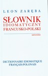 SŁOWNIK IDIOMATYCZNY FRANCUSKO-POLSKI