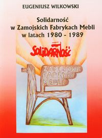 Solidarność w Zamojskich Fabrykach Mebli w latach 1980-1989