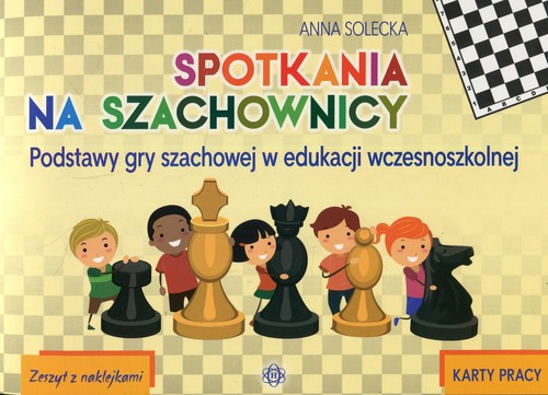 Spotkania na szachownicy Karty pracy Zeszyt z naklejkami