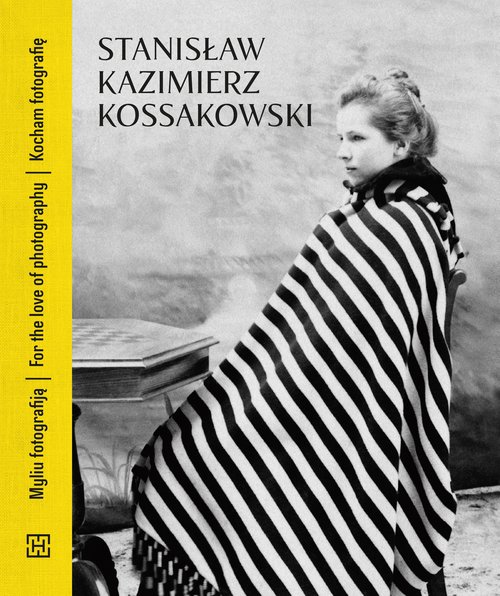 Stanisław Kazimierz Kossakowski Kocham fotografię