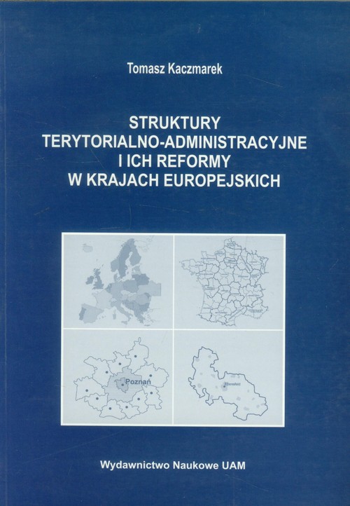 Struktury terytorialno administracyjne i ich reformy w krajach europejskich