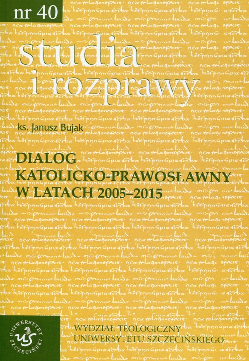 Studia i rozprawy 40 Dialog katolicko-prawosławny w latach 2005-2015