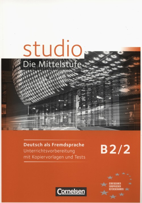 studio: Die Mittelstufe Deutsch als Fremdsprache B2: Band 2 Unterrichtsvorbereitung mit Kopiervorlag