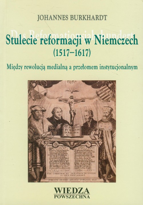 Stulecie reformacji w Niemczech 1517-1617