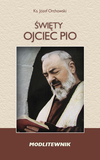 Święty Ojciec Pio Modlitewnik