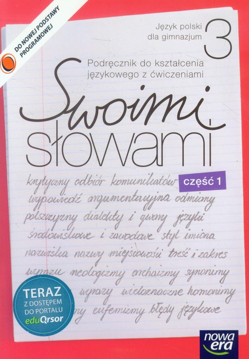 Swoimi słowami 3 Język polski Podręcznik do kształcenia językowego z ćwiczeniami Część 1
