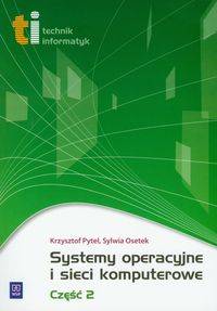Systemy operacyjne i sieci komputerowe Podręcznik z płytą CD Część 2