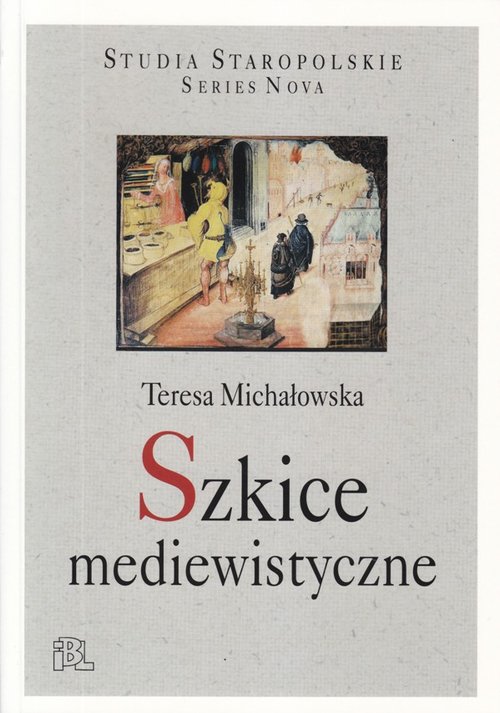 Studia Staropolskie. Szkice mediewistyczne