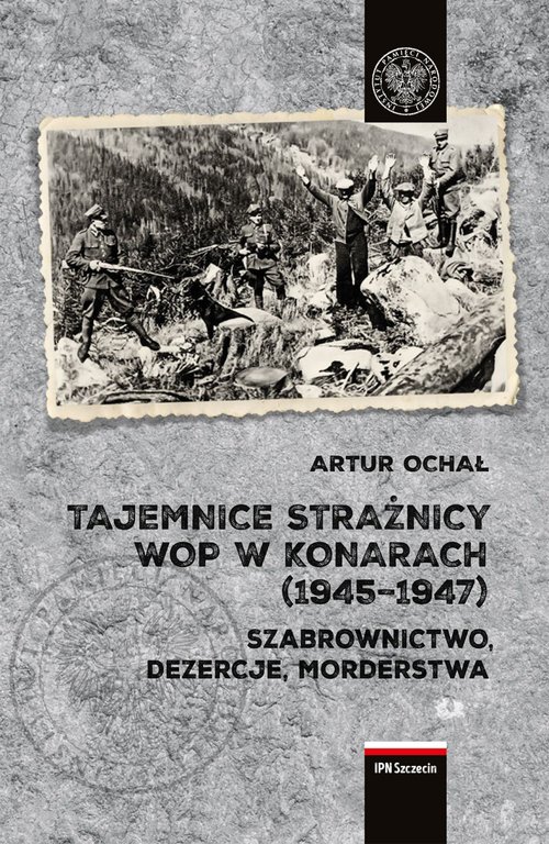 Tajemnice Strażnicy WOP w Konarach (1945-1947)
