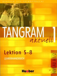 Tangram Aktuell 1 Lehrerhandbuch Lektion 5 - 8