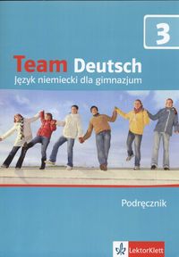 Team Deutsch 3 GIM Podręcznik Język niemiecki