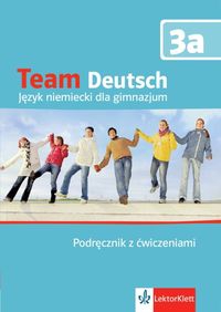 Team Deutsch 3A GIM Podręcznik z ćwiczeniami Język niemiecki