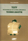 Technik logistyk. Testy przygotowujące do egzaminu zawodowego