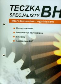 Teczka specjalisty BHP Wzory dokumentów z wyjaśnieniami z płytą CD