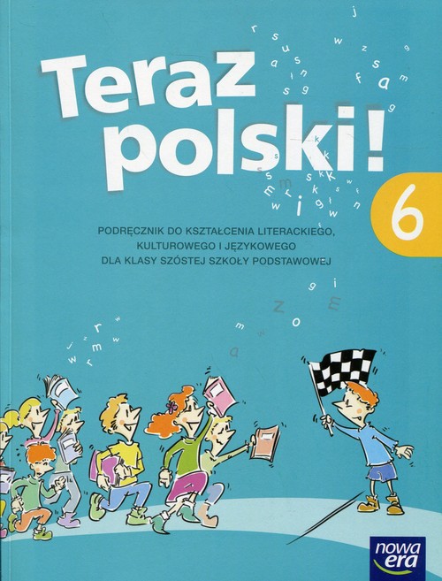 Teraz polski! 6 Podręcznik do kształcenia literackiego, kulturowego i językowego
