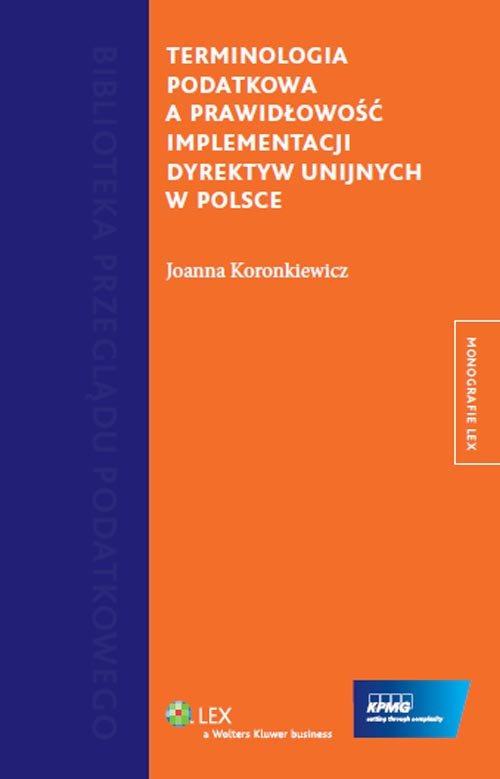 Monografie LEX. Terminologia podatkowa a prawidłowość implementacji dyrektyw unijnych w Polsce