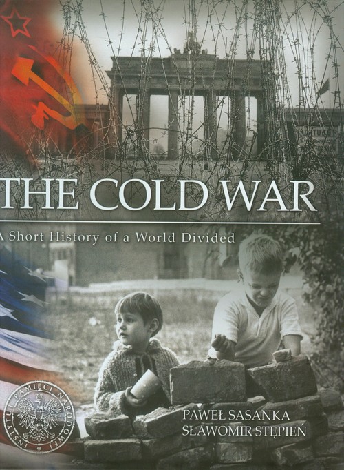 The Cold War. A Short History of a World Divided
