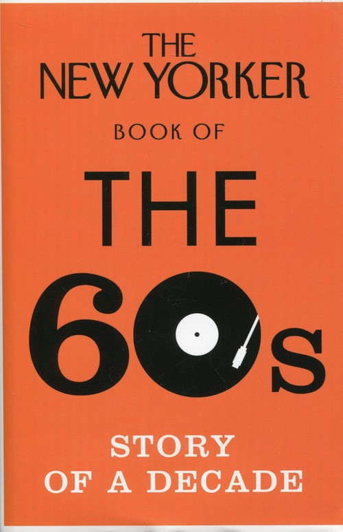 The New Yorker Book of the 60s