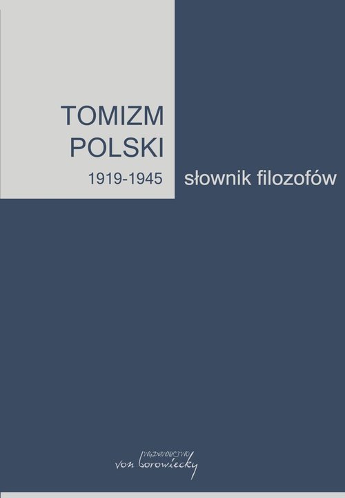 Tomizm polski 1919-1945. Słownik filozofów