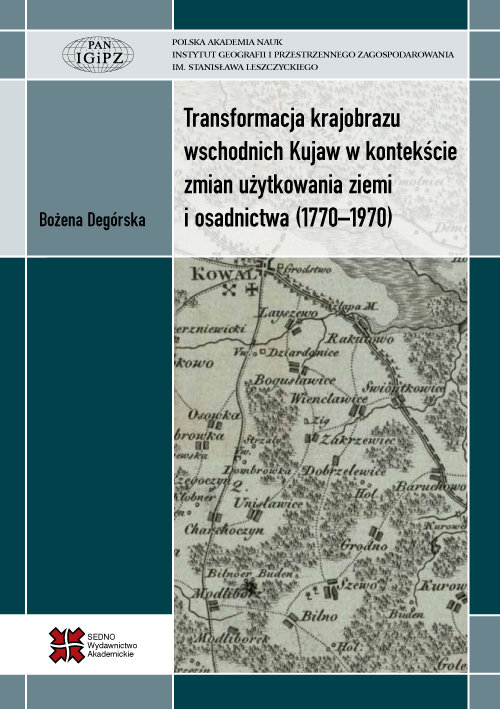 Transformacja krajobrazu wschodnich Kujaw w kontekście zmian użytkowania ziemi i osadnictwa (1770-19