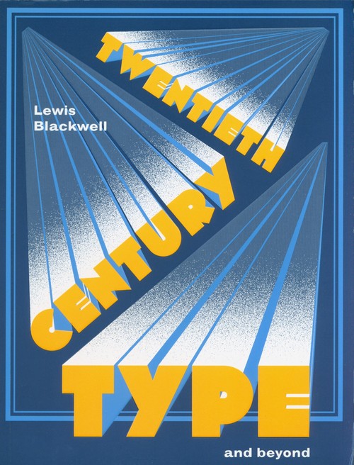 Twentieth Century Type and Beyond