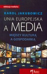 Unia Europejska a media. Między kulturą a gospodarką