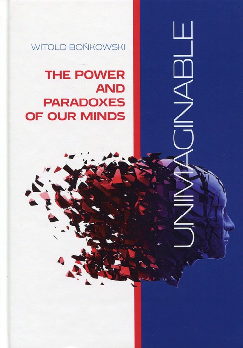 Unimaginable. The Power and Paradoxes of our Minds