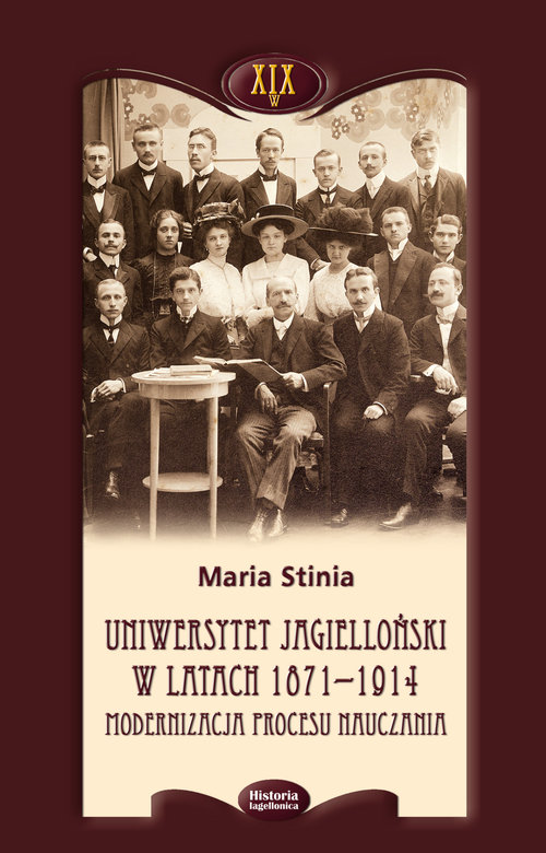 XIX wiek. Uniwersytet Jagielloński w latach 1871-1914. Modernizacja procesu nauczania