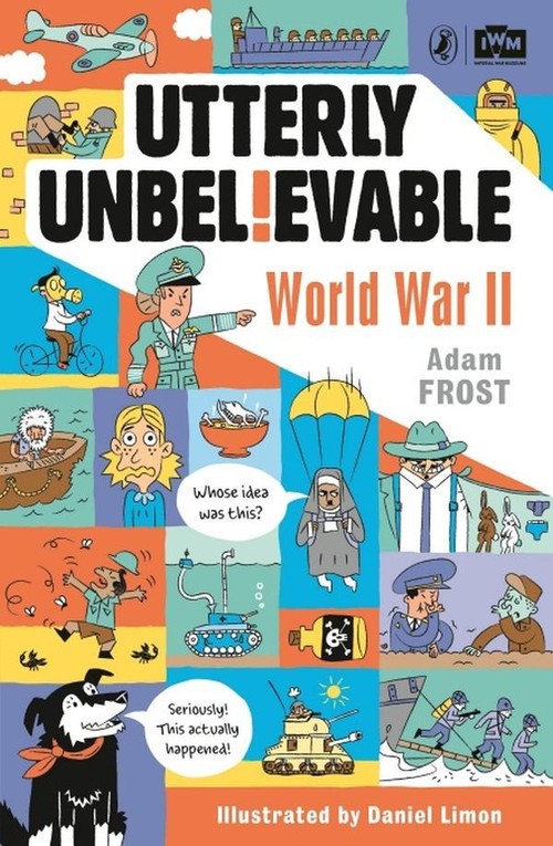Utterly Unbelievable World War II