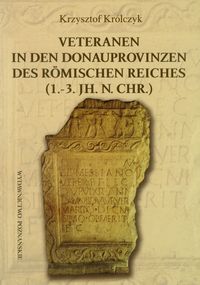 Veteranen in den Donauprovinzen des romischen reiches 1.-3. JH.N.CHR.