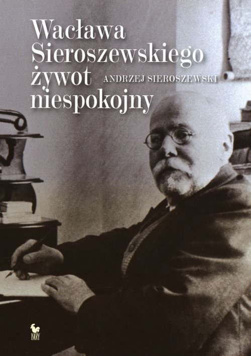 Wacław Sieroszewski. Biografia