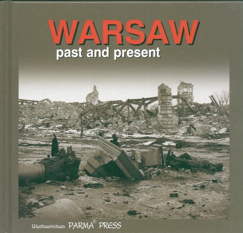 Warsaw past and present Warszawa wczoraj i dziś  wersja angielska