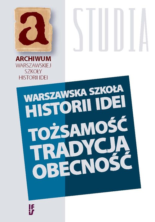 Warszawska Szkoła Historii Idei. Tożsamość, tradycja, obecność
