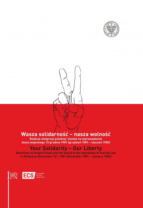 Wasza solidarność - nasza wolność Your Solidarity - Our Liberty