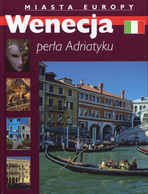 Miasta Europy. Wenecja - perła Adriatyku