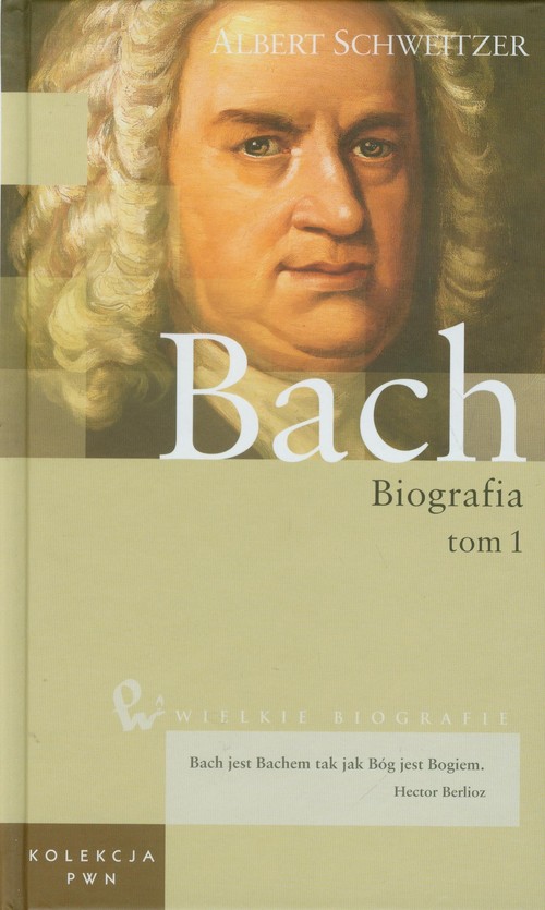 Wielkie biografie Tom 18 Jan Sebastian Bach Biografia Tom 1