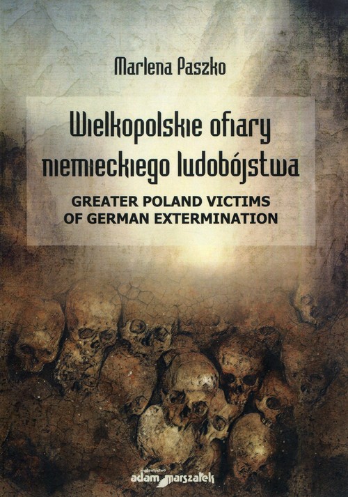 Wielkopolskie ofiary niemieckiego ludobójstwa