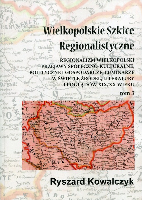 Wielkopolskie szkice regionalistyczne Tom 3