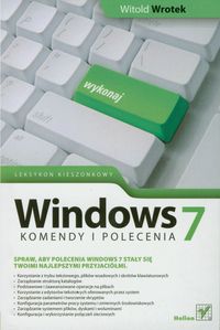 Windows 7. Komendy i polecenia. Leksykon kieszonkowy