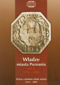 Władze miasta Poznania tom 2 1793-2003
