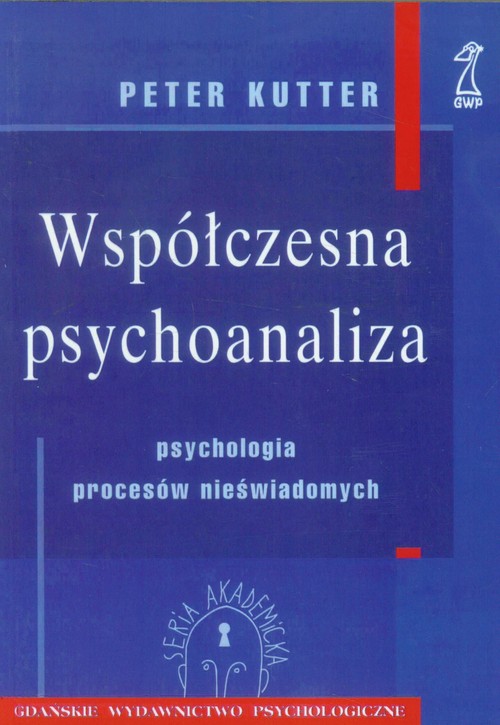 Współczesna psychoanaliza. Psychologia procesów nieświadomych