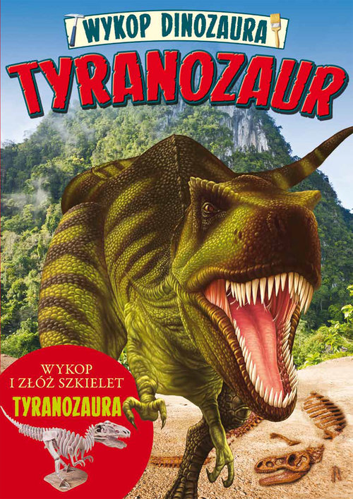Wykop dinozaura Tyranozaur