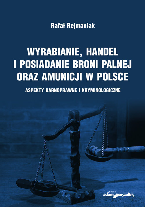 Wyrabianie, handel i posiadanie broni palnej oraz amunicji w Polsce